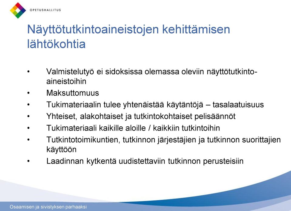 alakohtaiset ja tutkintokohtaiset pelisäännöt Tukimateriaali kaikille aloille / kaikkiin tutkintoihin