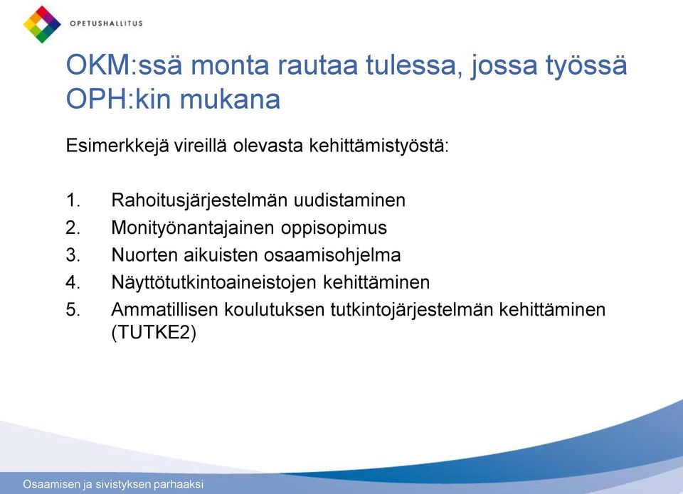 Monityönantajainen oppisopimus 3. Nuorten aikuisten osaamisohjelma 4.