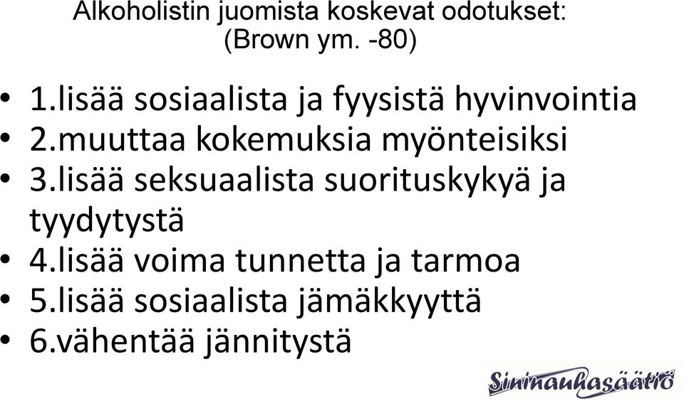 muuttaa kokemuksia myönteisiksi 3.