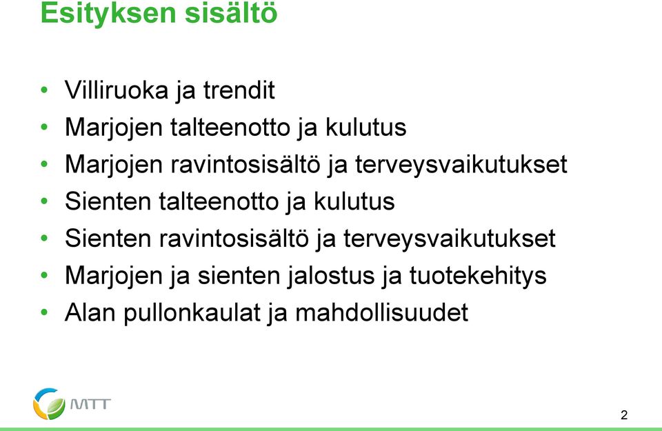 talteenotto ja kulutus Sienten ravintosisältö ja terveysvaikutukset