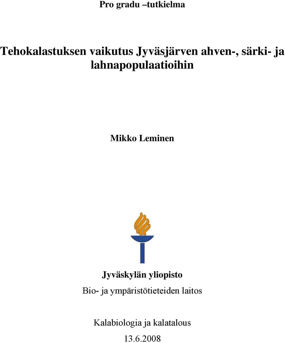 Mikko Leminen Jyväskylän yliopisto Bio- ja