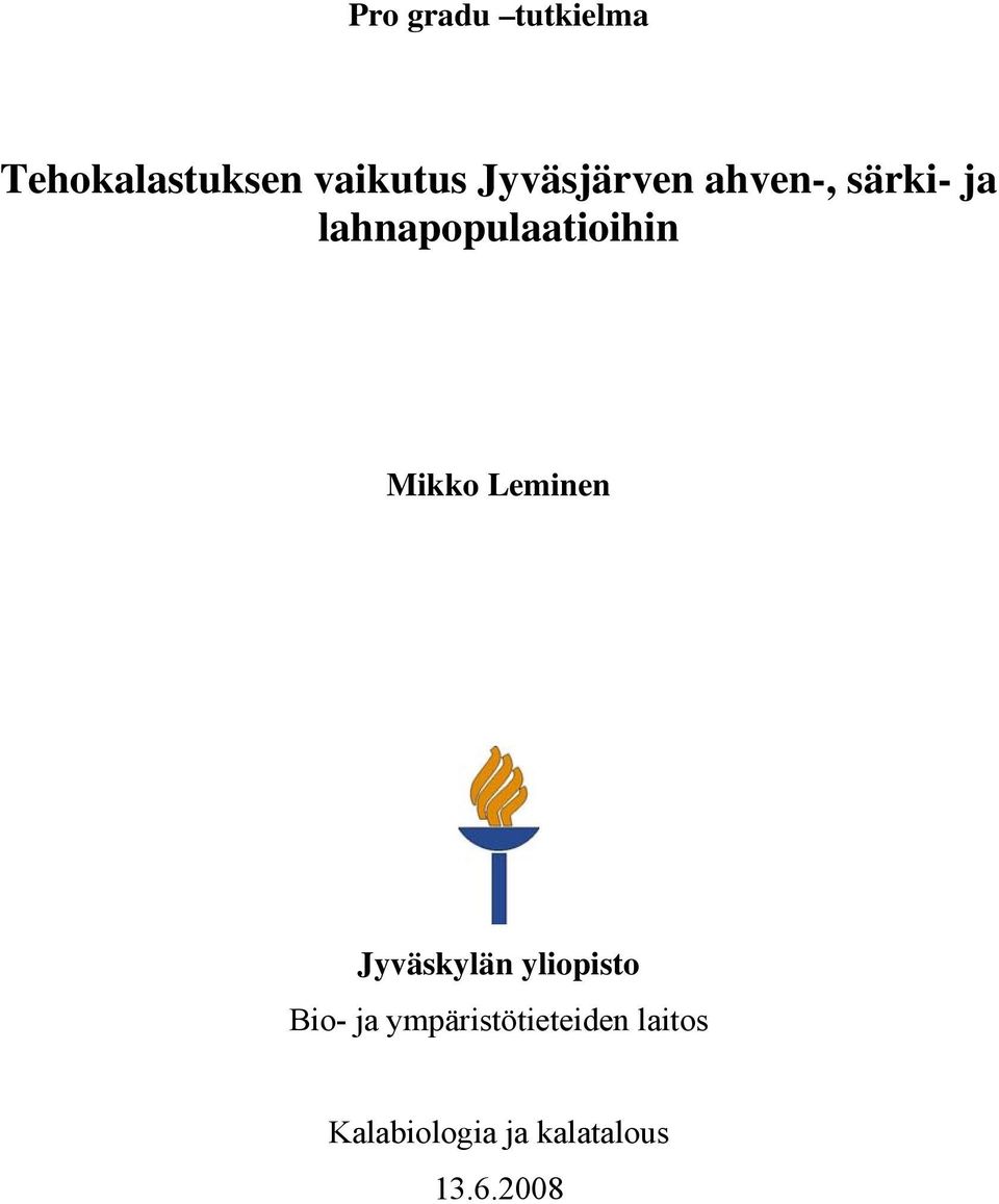 Mikko Leminen Jyväskylän yliopisto Bio- ja