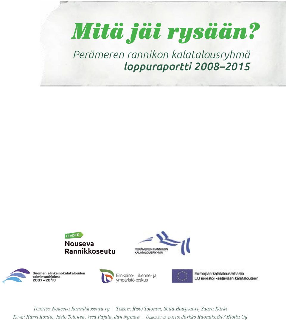 Rannikkoseutu Toimitus: Nouseva Rannikkoseutu ry Tekstit: Risto Tolonen,