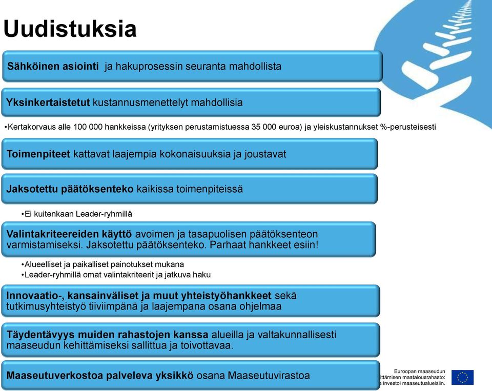 käyttö avoimen ja tasapuolisen päätöksenteon varmistamiseksi. Jaksotettu päätöksenteko. Parhaat hankkeet esiin!