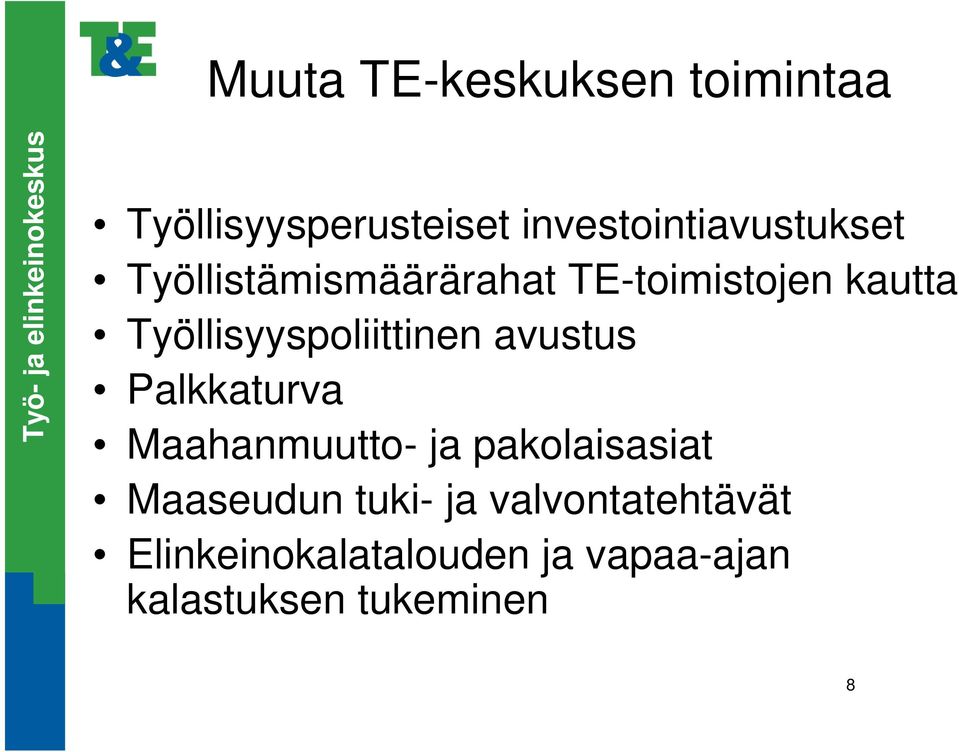 Työllisyyspoliittinen avustus Palkkaturva Maahanmuutto- ja