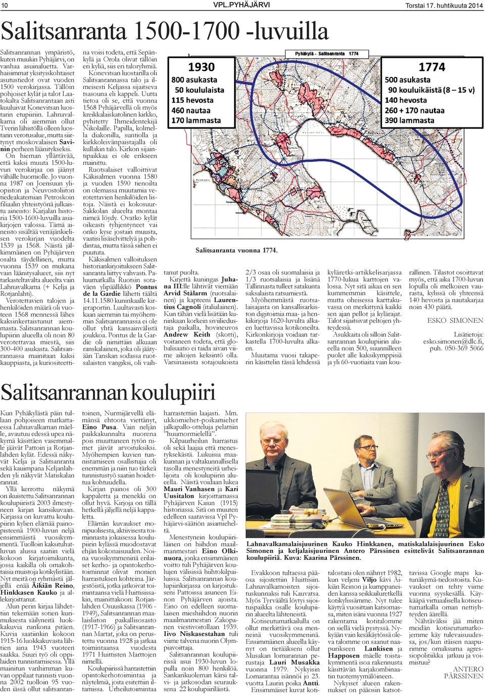 Lahnavalkama oli aiemmin ollut Tverin lähistöllä olleen luostarin verotusalue, mutta siirtynyt moskovalaisen Savinin perheen läänitykseksi.