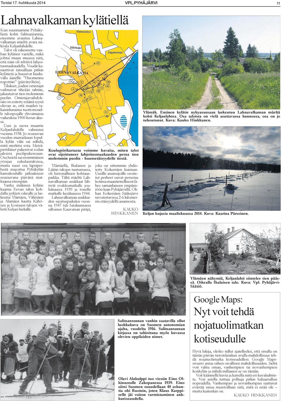 Voudit karauttivat ratsuillaan pitkin kylätietä ja huusivat kuuluvalla äänellä: Huomenna ropottiin (päivätyöhön).