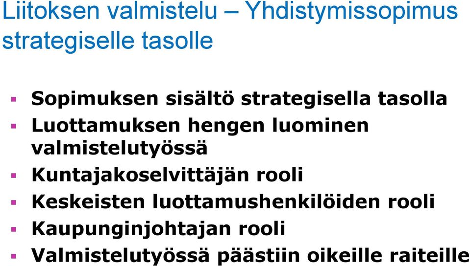 valmistelutyössä Kuntajakoselvittäjän rooli Keskeisten