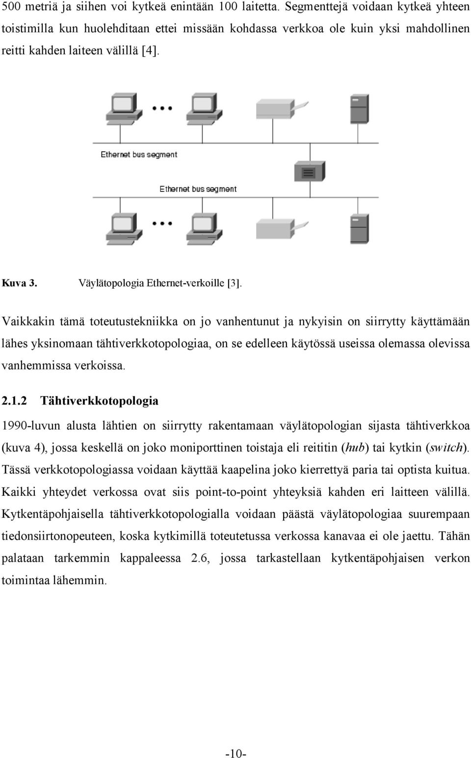 Väylätopologia Ethernet-verkoille [3].