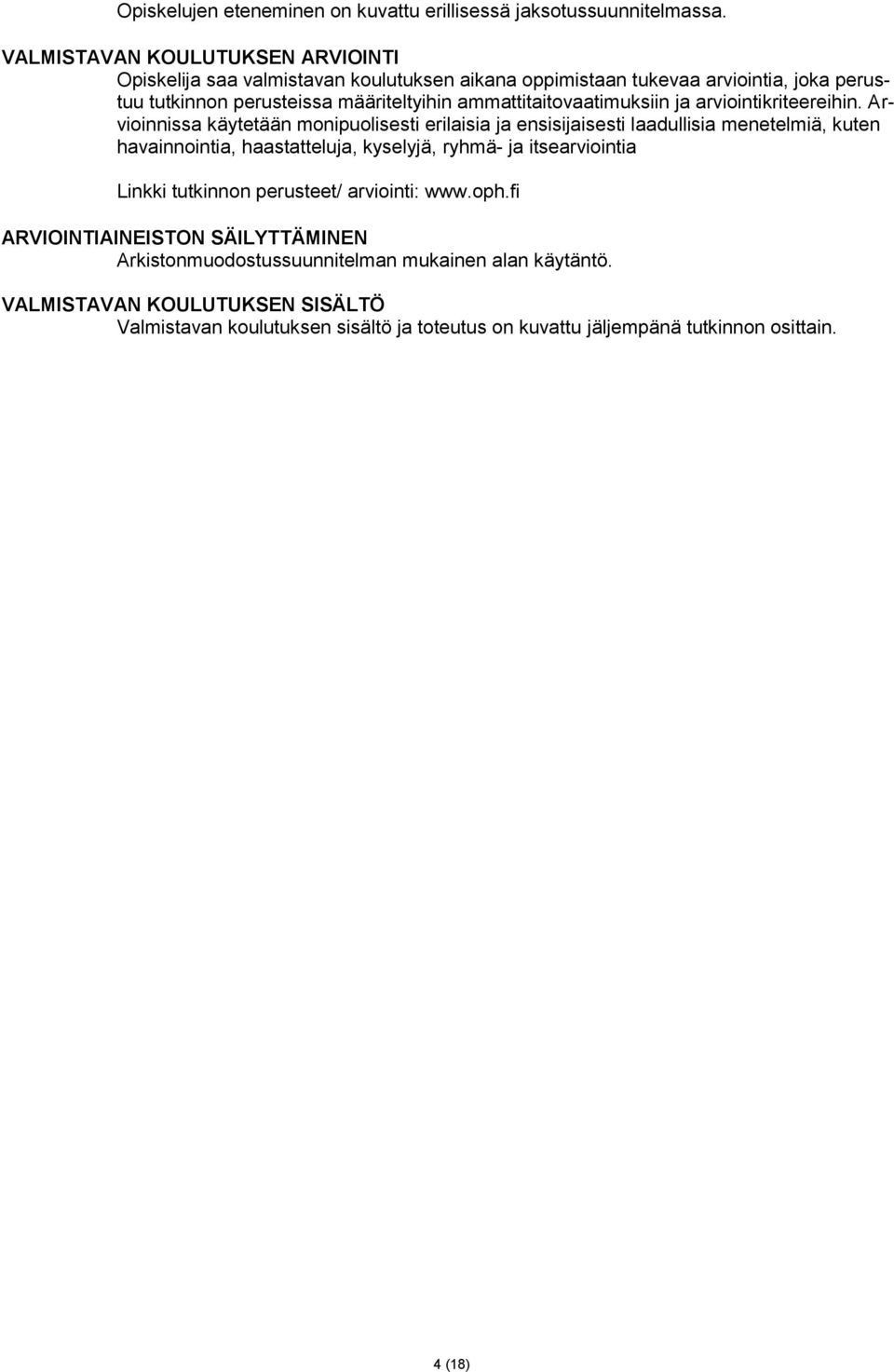 ammattitaitovaatimuksiin ja arviointikriteereihin.