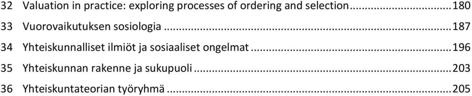 .. 187 34 Yhteiskunnalliset ilmiöt ja sosiaaliset ongelmat.