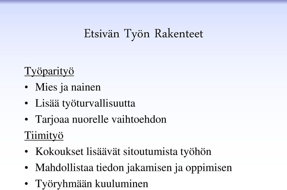 Tiimityö Kokoukset lisäävät sitoutumista työhön