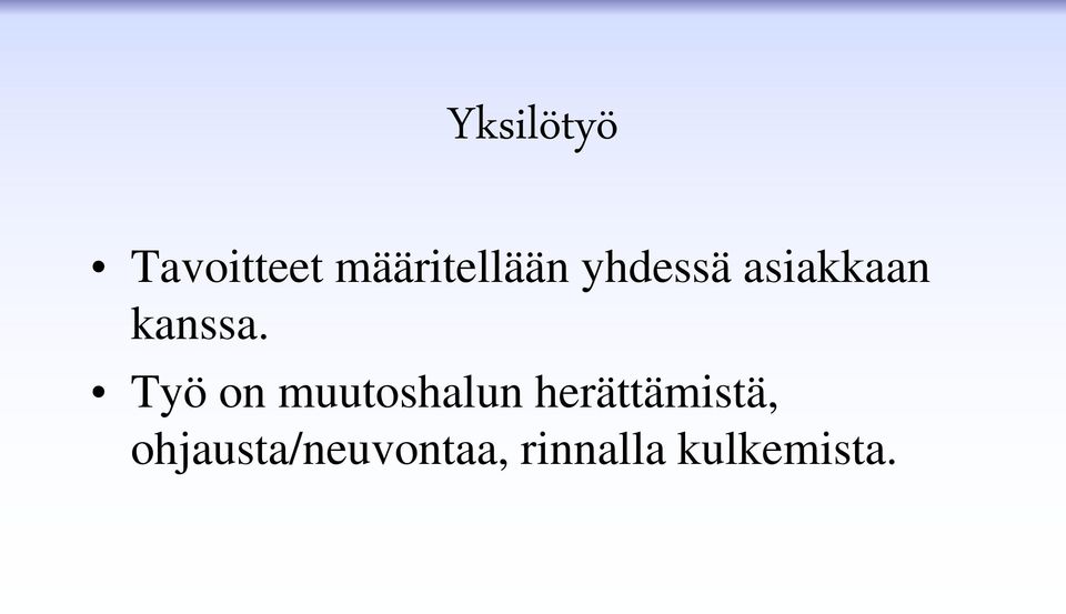 Työ on muutoshalun herättämistä,