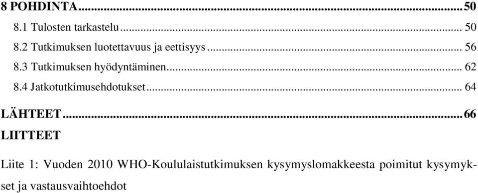 .. 64 LÄHTEET.