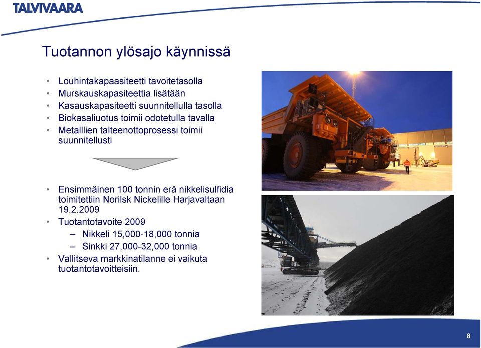 Ensimmäinen 100 tonnin erä nikkelisulfidia toimitettiin Norilsk Nickelille Harjavaltaan 19.2.