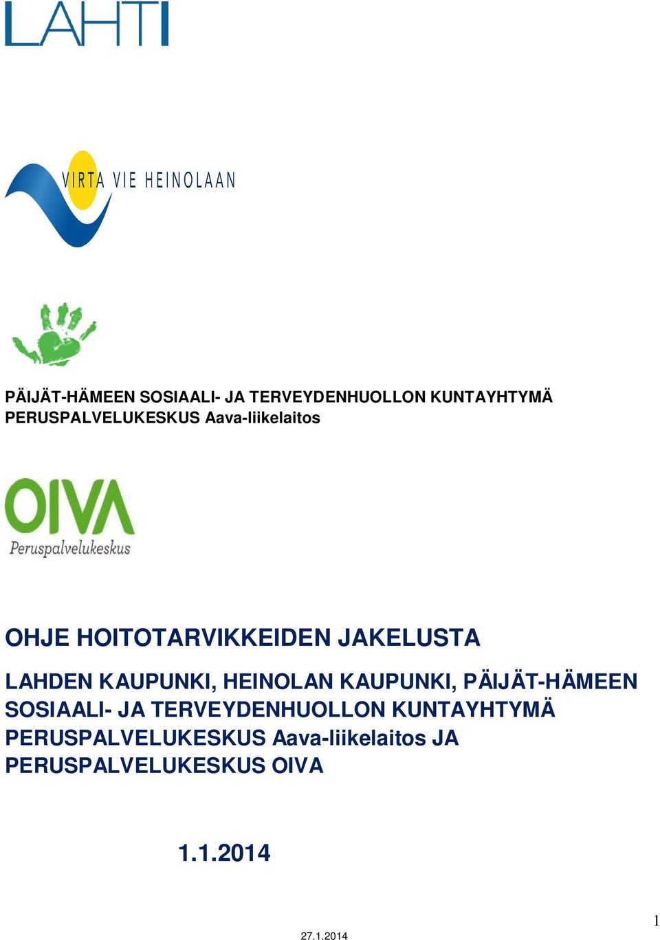 LAHDEN KAUPUNKI, HEINOLAN KAUPUNKI,  PERUSPALVELUKESKUS Aava-liikelaitos