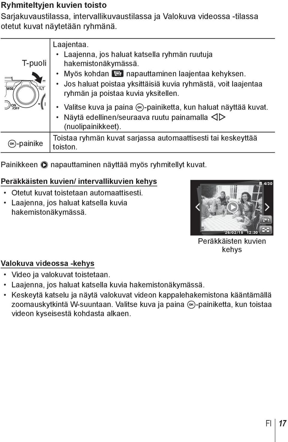 Jos haluat poistaa yksittäisiä kuvia ryhmästä, voit laajentaa ryhmän ja poistaa kuvia yksitellen. Valitse kuva ja paina A-painiketta, kun haluat näyttää kuvat.