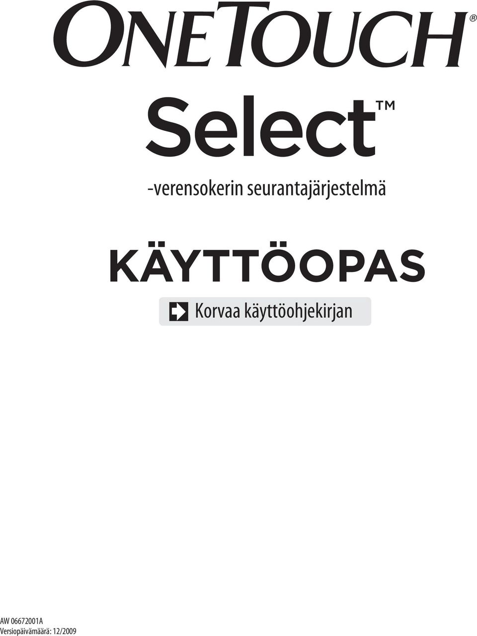 KÄYTTÖOPAS Korvaa