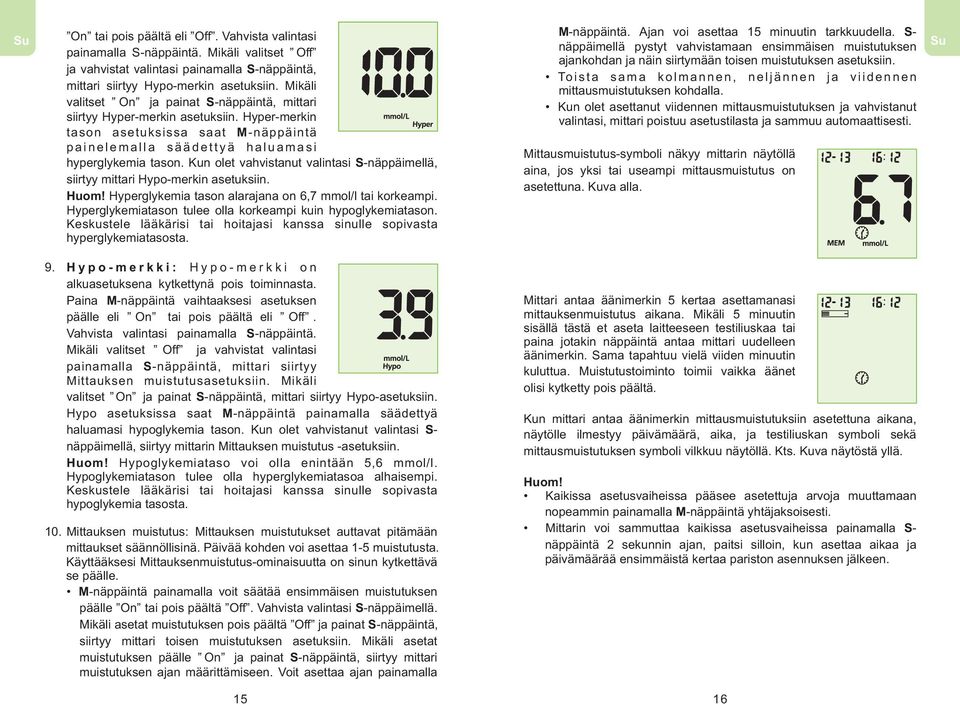 Hyper-merkin tason asetuksissa saat M-näppäintä p a i n e l e m a l l a s ä ä d e t t y ä h a l u a m a s i hyperglykemia tason.