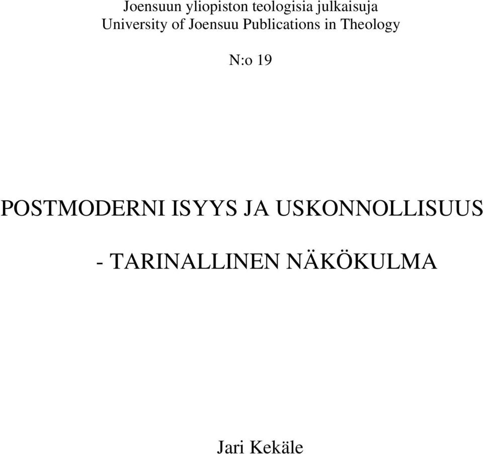 Theology N:o 19 POSTMODERNI ISYYS JA