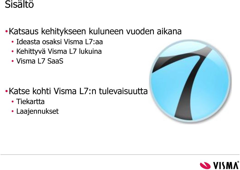 Visma L7 lukuina Visma L7 SaaS Katse kohti