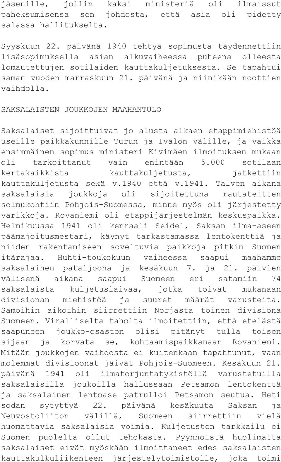 päivänä ja niinikään noottien vaihdolla.