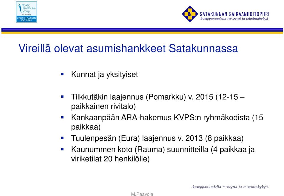 2015 (12-15 paikkainen rivitalo) Kankaanpään ARA-hakemus KVPS:n ryhmäkodista