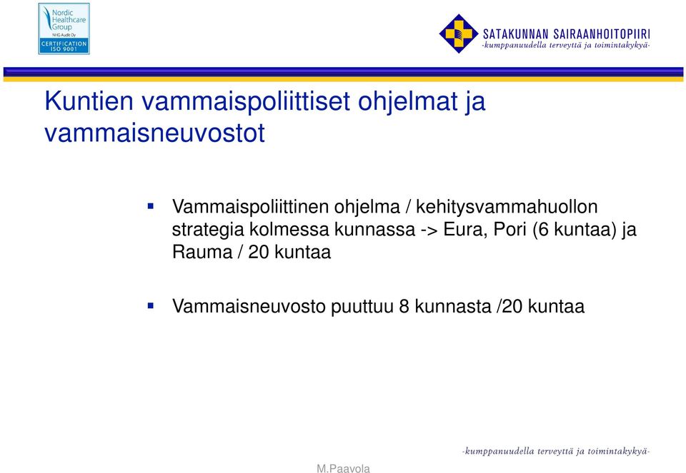 strategia kolmessa kunnassa -> Eura, Pori (6 kuntaa) ja