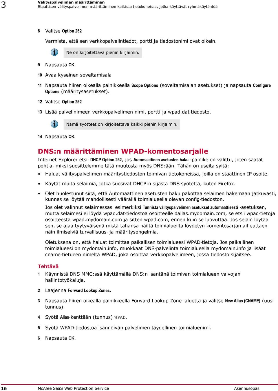 10 Avaa kyseinen soveltamisala 11 Napsauta hiiren oikealla painikkeella Scope Options (soveltamisalan asetukset) ja napsauta Configure Options (määritysasetukset).