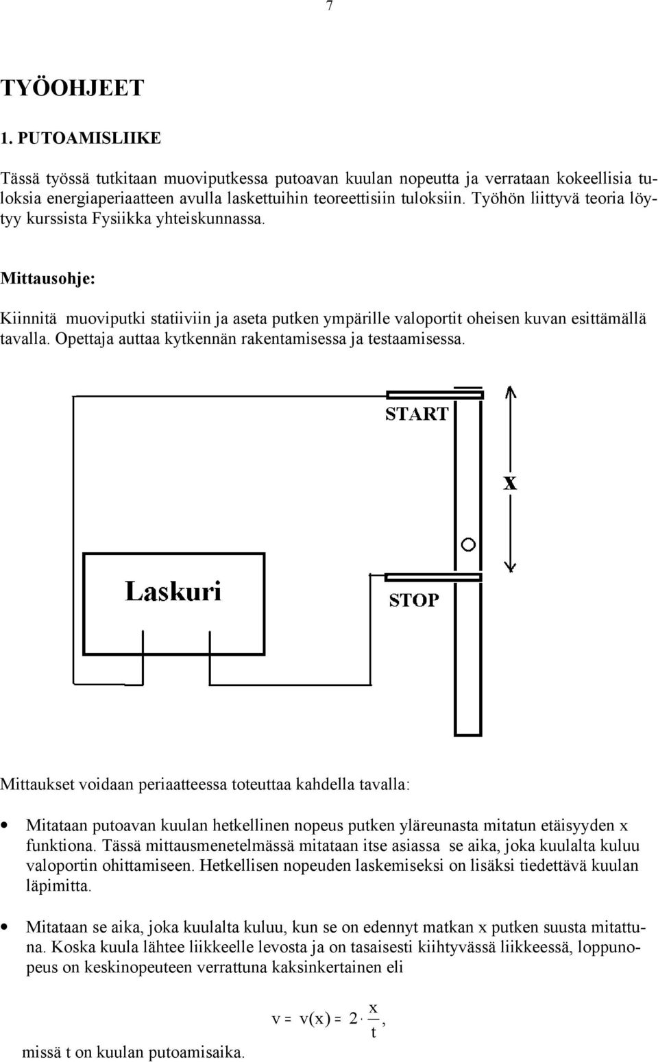 Opettaja auttaa kytkennän rakentamisessa ja testaamisessa.