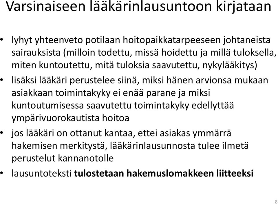 toimintakyky ei enää parane ja miksi kuntoutumisessa saavutettu toimintakyky edellyttää ympärivuorokautista hoitoa jos lääkäri on ottanut kantaa,