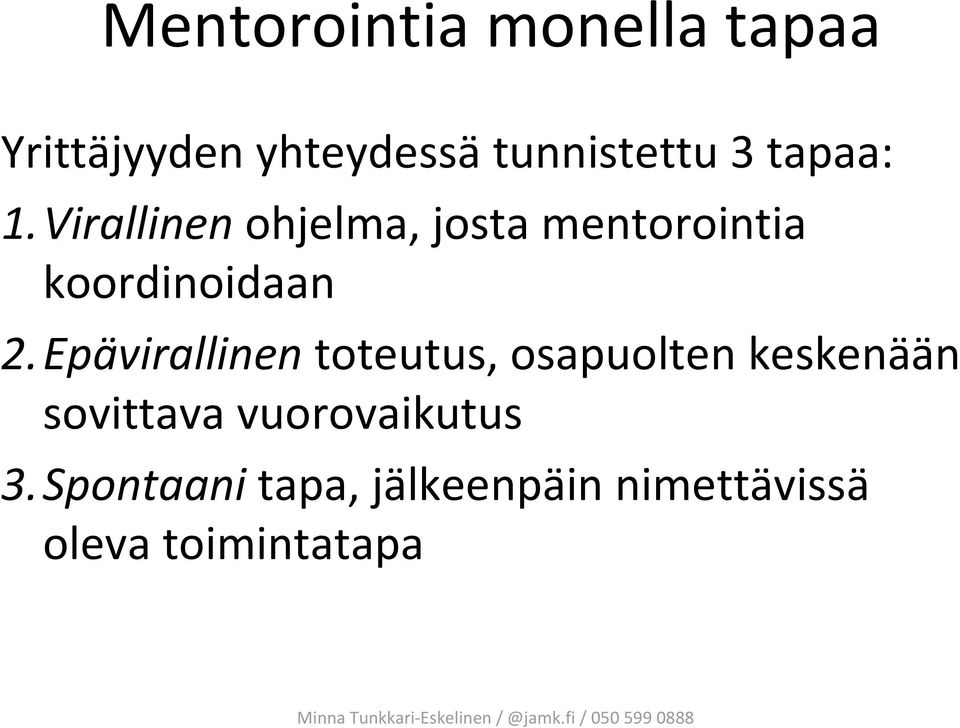 Epävirallinen toteutus, osapuolten keskenään sovittava vuorovaikutus 3.