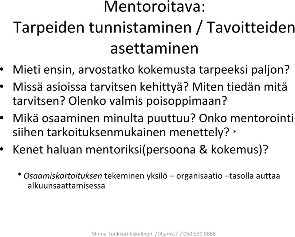 Olenko valmis poisoppimaan? Mikä osaaminen minulta puuttuu?