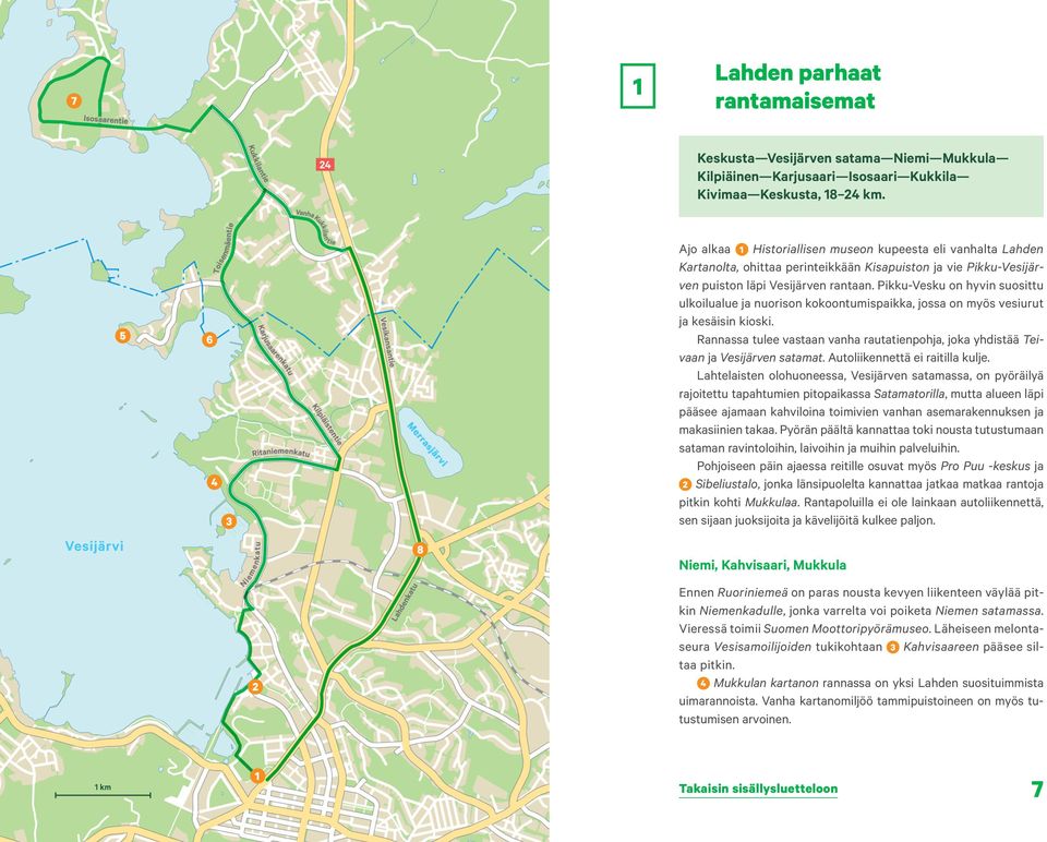 Pikku-Vesku on hyvin suosittu ulkoilualue ja nuorison kokoontumispaikka, jossa on myös vesiurut ja kesäisin kioski.