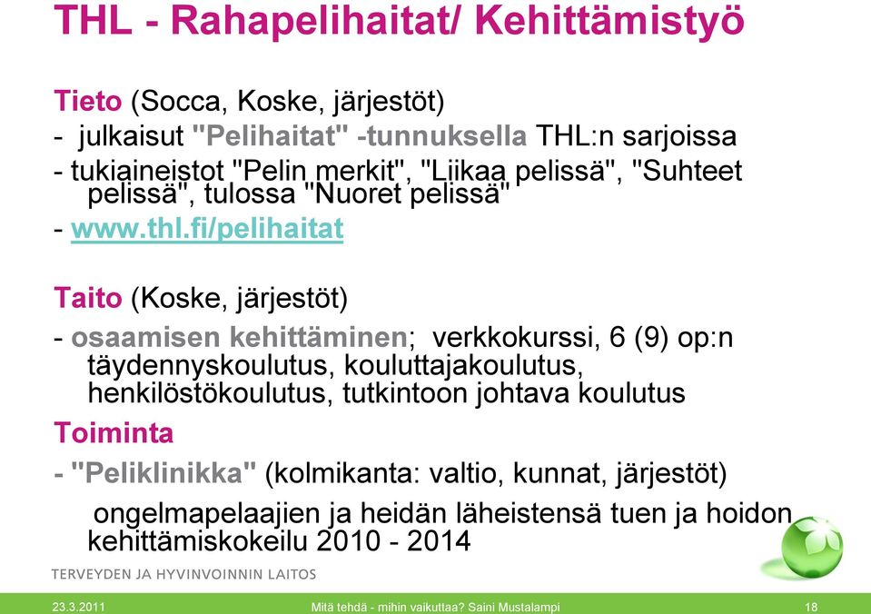 fi/pelihaitat Taito (Koske, järjestöt) - osaamisen kehittäminen; verkkokurssi, 6 (9) op:n täydennyskoulutus, kouluttajakoulutus, henkilöstökoulutus,