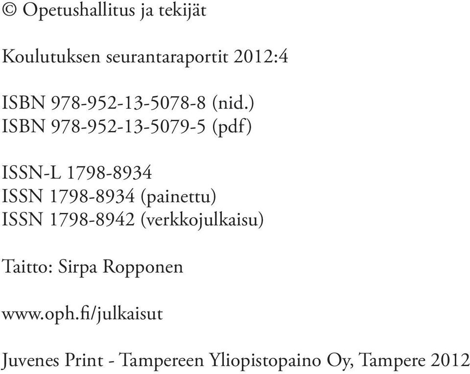 ) ISBN 978-952-13-5079-5 (pdf) ISSN-L 1798-8934 ISSN 1798-8934 (painettu)