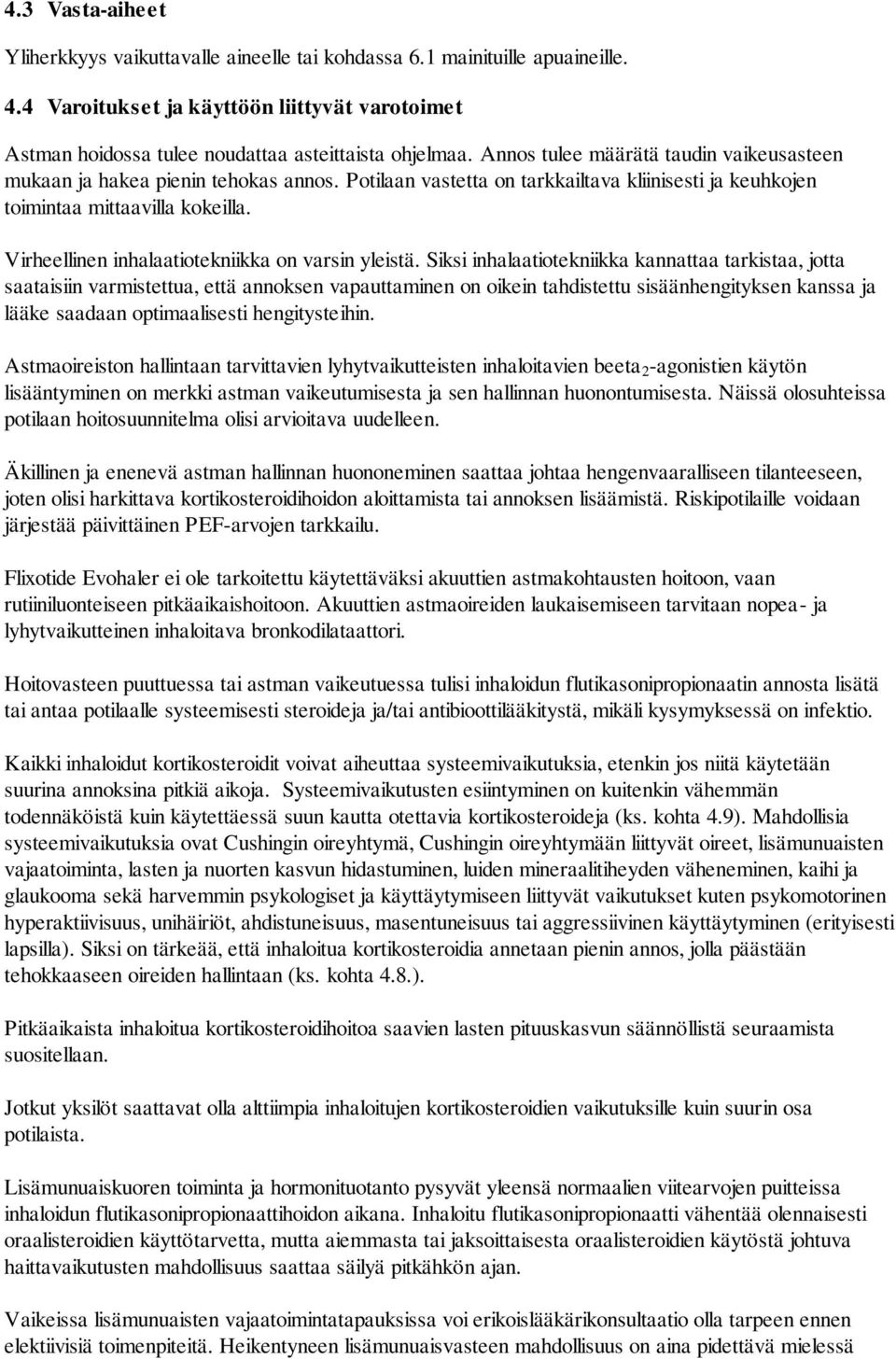 Virheellinen inhalaatiotekniikka on varsin yleistä.