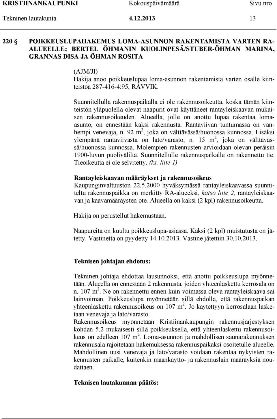 loma-asunnon rakentamista varten osalle kiinteistöä 287-416-4:95, RÄVVIK.