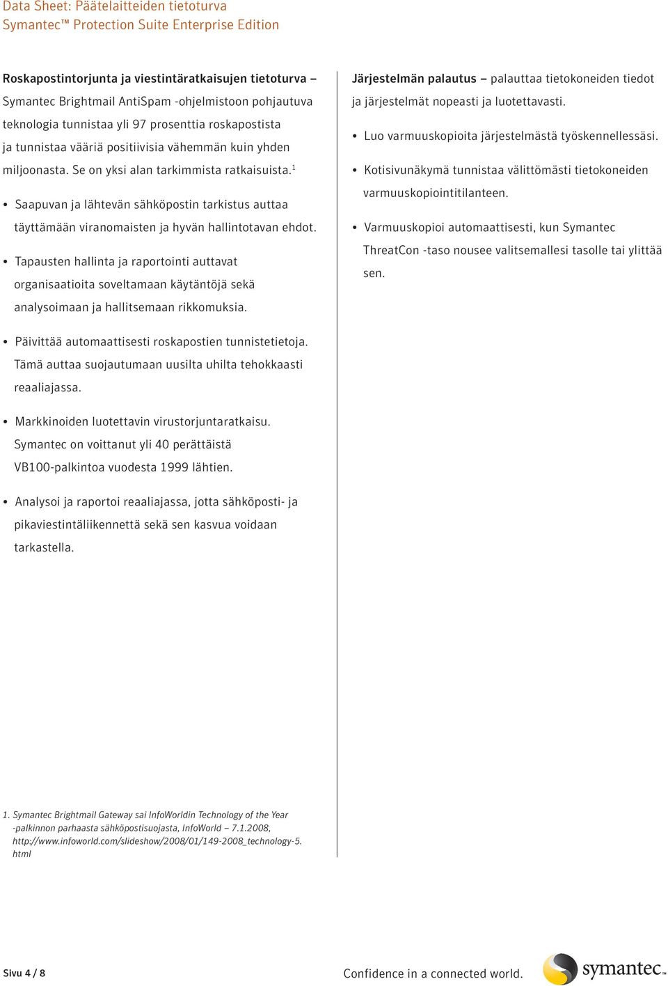 Tapausten hallinta ja raportointi auttavat organisaatioita soveltamaan käytäntöjä sekä analysoimaan ja hallitsemaan rikkomuksia.