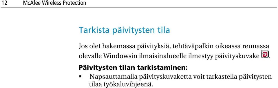 ilmaisinalueelle ilmestyy päivityskuvake.