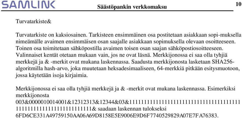 Merkkijonossa ei saa olla tyhjiä merkkejä ja & -merkit ovat mukana laskennassa.