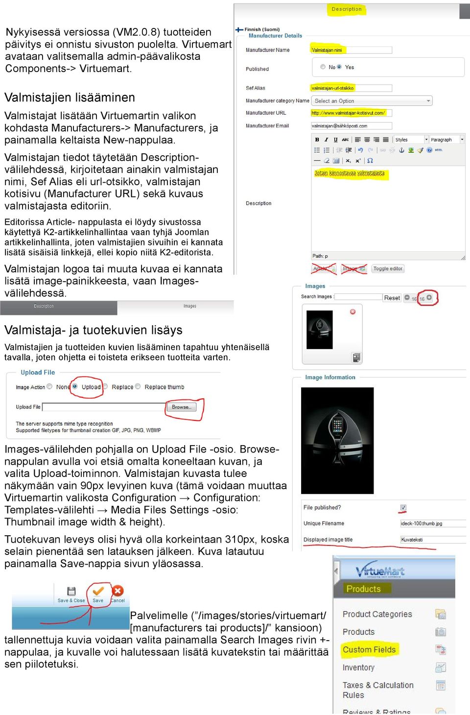 Valmistajan tiedot täytetään Descriptionvälilehdessä, kirjoitetaan ainakin valmistajan nimi, Sef Alias eli url-otsikko, valmistajan kotisivu (Manufacturer URL) sekä kuvaus valmistajasta editoriin.