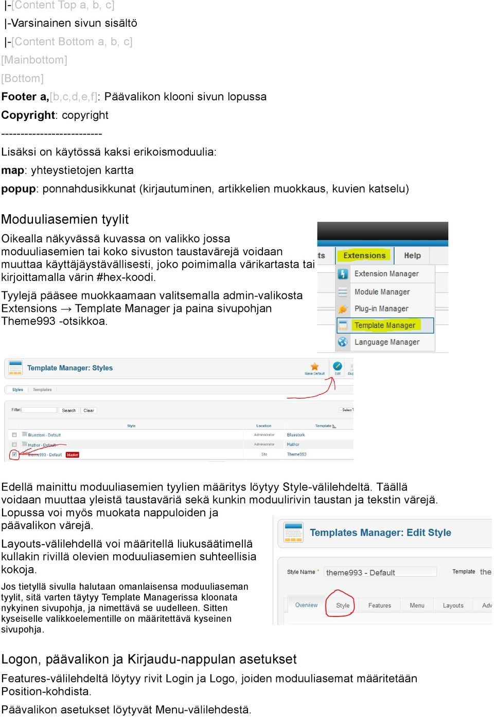 Oikealla näkyvässä kuvassa on valikko jossa moduuliasemien tai koko sivuston taustavärejä voidaan muuttaa käyttäjäystävällisesti, joko poimimalla värikartasta tai kirjoittamalla värin #hex-koodi.