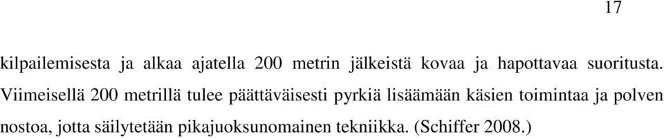 Viimeisellä 200 metrillä tulee päättäväisesti pyrkiä lisäämään