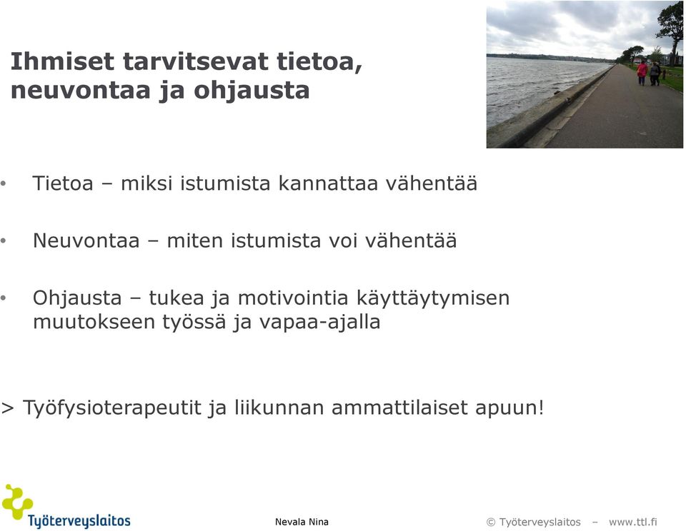 Ohjausta tukea ja motivointia käyttäytymisen muutokseen työssä ja