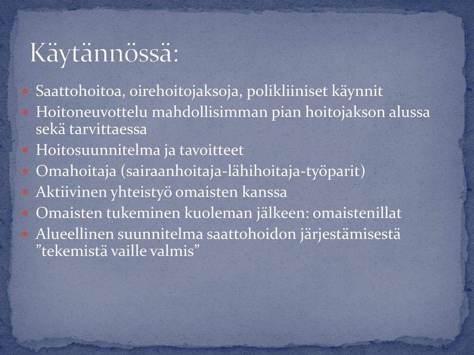 (sairaanhoitaja-lähihoitaja-työparit) Aktiivinen yhteistyö omaisten kanssa Omaisten