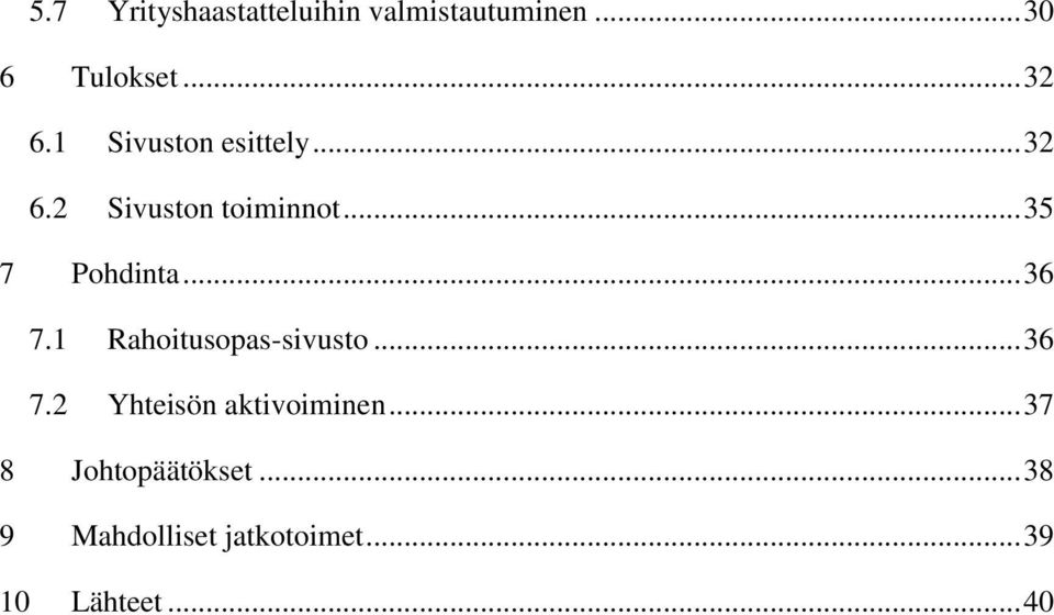 .. 36 7.1 Rahoitusopas-sivusto... 36 7.2 Yhteisön aktivoiminen.