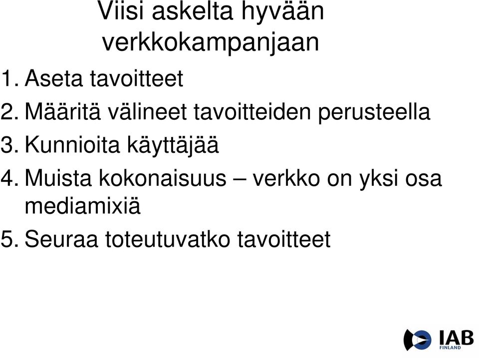 Määritä välineet tavoitteiden perusteella 3.