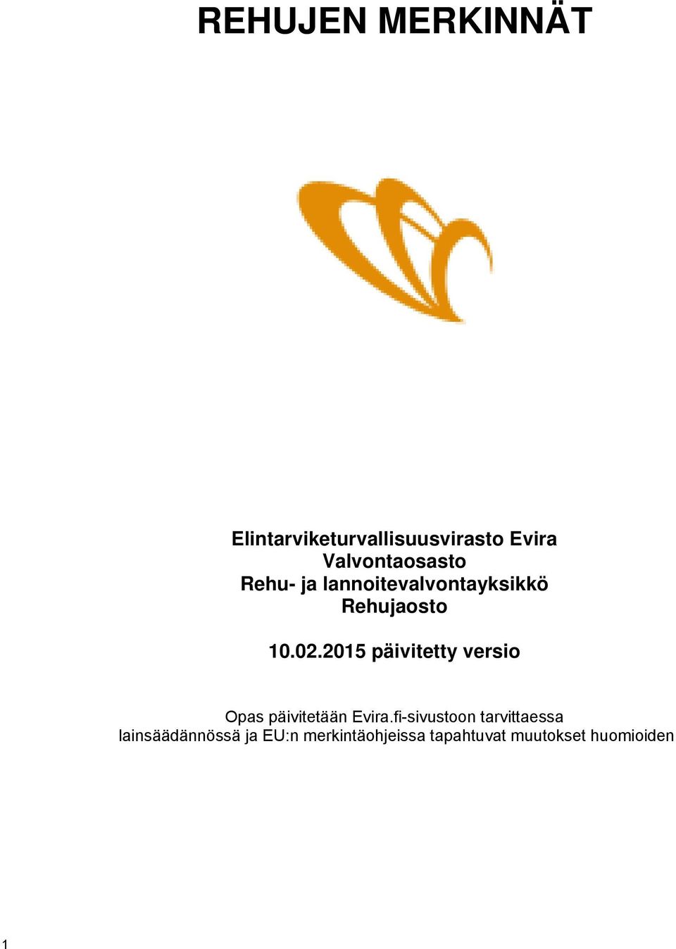 2015 päivitetty versio Opas päivitetään Evira.