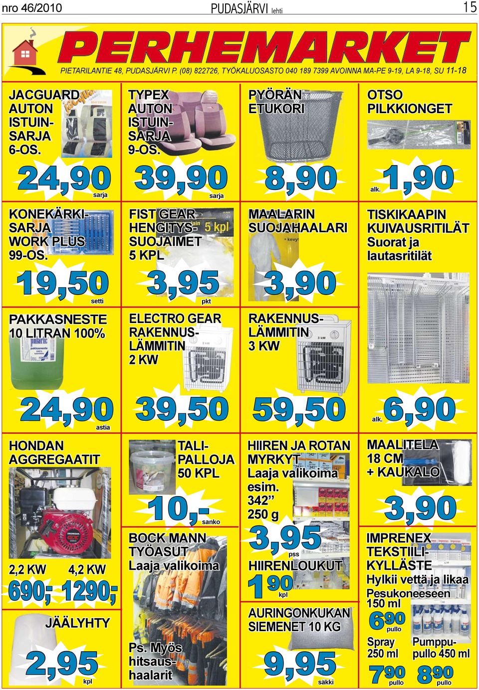 FIST GEAR HENGITYS- SUOJAIMET 5 KPL MAALARIN SUOJAHAALARI TISKIKAAPIN KUIVAUSRITILÄT Suorat ja lautasritilät 19,50setti 3,95pkt 3,90 PAKKASNESTE 10 LITRAN 100% ELECTRO GEAR RAKENNUS- LÄMMITIN 2 KW